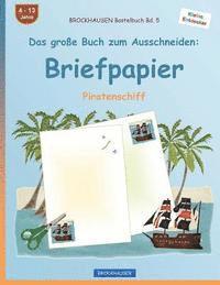 BROCKHAUSEN Bastelbuch Band 5 - Das große Buch zum Ausschneiden: Briefpapier: Piratenschiff 1