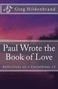 bokomslag Paul Wrote the Book of Love: Reflections on 1 Corinthians 13