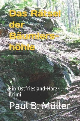 bokomslag Das Rätsel der Bäumlershöhle: Ein Ostfriesland-Harz-Krimi