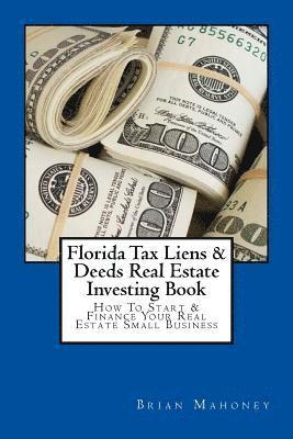 Brian Mahoney - Florida Tax Liens & Deeds Real Estate Investing Book, Häftad