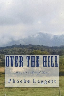 Over the Hill: It's Not a Bed of Roses 1