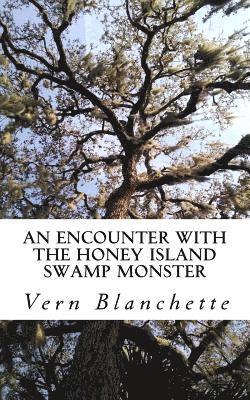 An Encounter With The Honey Island Swamp Monster 1