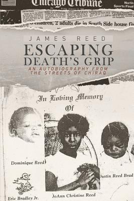 Escaping Death's Grip: An Autobiography from the Streets of Chiraq 1