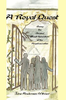 A Royal Quest: Being the Second Great Adventure of the Angeluscustos 1