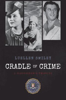 Cradle of Crime: A Daughter's Tribute 1