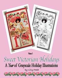 bokomslag Sweet Victorian Holidays: A Year of Grayscale Holiday Vintage Illustrations