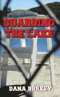 bokomslag Guarding The Lake