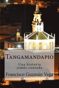 bokomslag Tangamandapio: Una historia jamás contada
