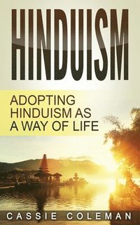 bokomslag Hinduism: Adopting Hinduism as a Way of Life