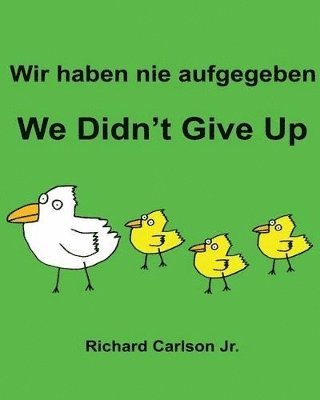 bokomslag Wir haben nie aufgegeben We Didn't Give Up