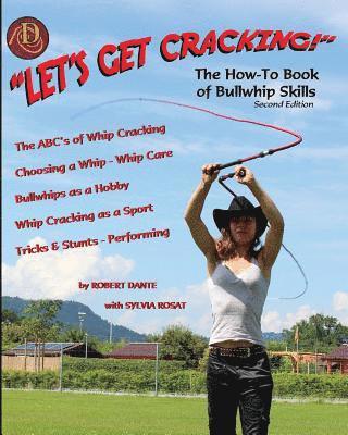 Let's Get Cracking! (Second Edition): The How-To Book of Bullwhip Skills 1