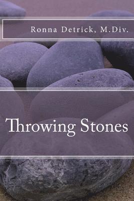 Throwing Stones: A Braided Essay about Women and Silence and Shame 1