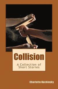 bokomslag Collision: A Collection of Short Stories