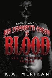 bokomslag His Favorite Color is Blood - Coffin Nails MC (gay biker dark romance)