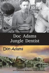 bokomslag Doc Adams, Jungle Dentist