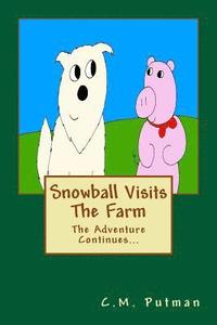 bokomslag Snowball Visits The Farm: The Adventure Continues...