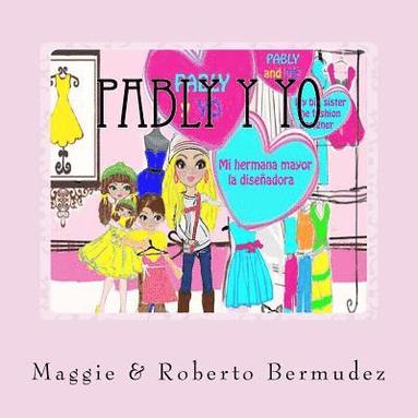 bokomslag Pably y Yo 'Mi hermana mayor la Disenadora': Mi hermana mayor la Disenadora
