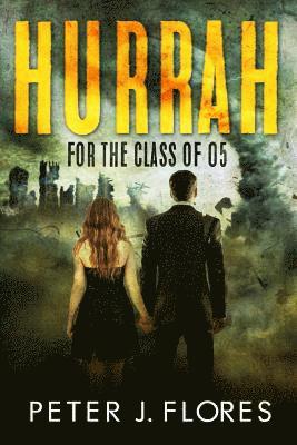 Peter J. Flores - Hurrah for the Class of 05, Häftad. Tillgänglighet: Lägg i varukorg