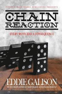 Kevin Bullock, Eddie D. Galison - Chain Reaction: Every Move Has A Consequence, Häftad