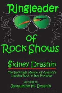 bokomslag Ringleader of Rock Shows: Backstage Memoir of America's leading Rock 'n' Roll Promoter