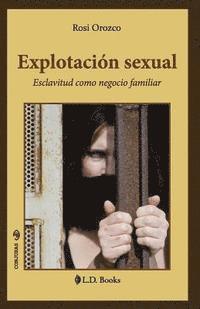 bokomslag Explotación sexual: Esclavitud como negocio familiar
