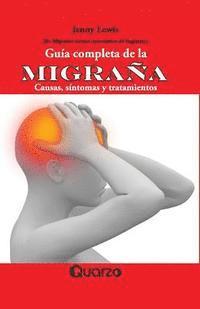 bokomslag Guía completa de la migraña: Causas, síntomas y tratamientos