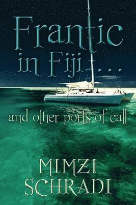 Frantic in Fiji...and other ports of call 1