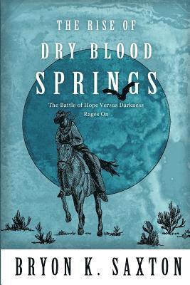The RISE of Dry Blood Springs 1
