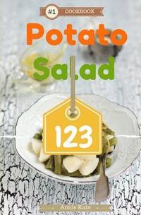 bokomslag Potato Salad 123: A Collection of 123 Potato Salad Recipes That Will Be a Hit at Your Next Barbecue