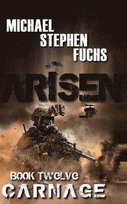 Michael Stephen Fuchs - ARISEN, Book Twelve - Carnage, Häftad
