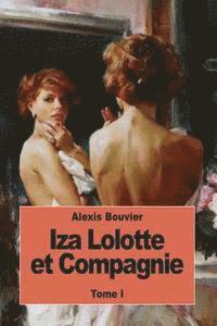bokomslag Iza Lolotte et Compagnie: Tome I