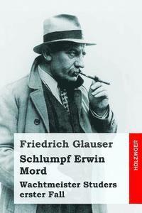 Schlumpf Erwin Mord: Wachtmeister Studers erster Fall 1