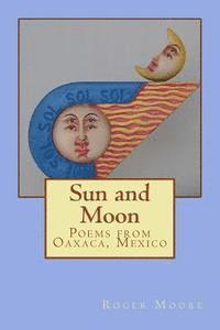 bokomslag Sun and Moon: Poems from Oaxaca, Mexico