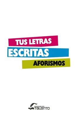 Varios Autores - Tus Letras Escritas Aforismos, Häftad