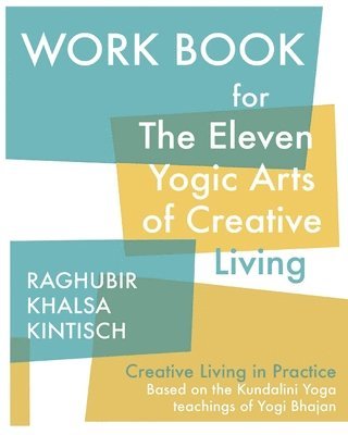 bokomslag Work Book for The Eleven Yogic Arts of Creative Living: Creative Living in Practice