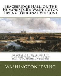 bokomslag Bracebridge Hall, or The Humorists.By: Washington Irving (Original Version)