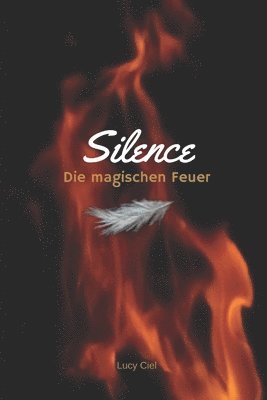 Die magischen Feuer: Silence 1