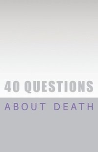 bokomslag 40 Questions About Death