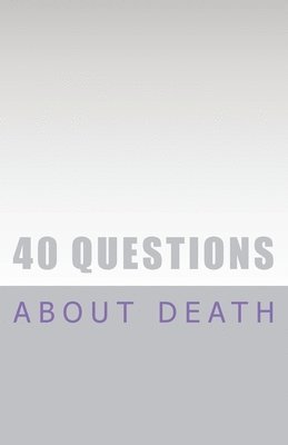 bokomslag 40 Questions About Death