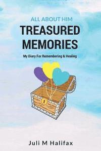 bokomslag Treasured Memories, All About Him: a child's diary for remembering & healing