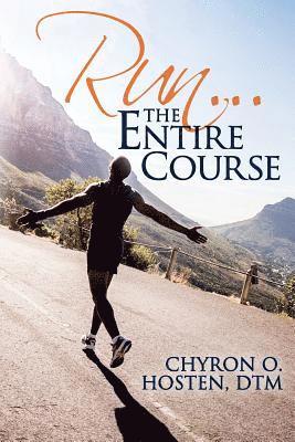 Dtm Chyron O. Hosten - Run...The Entire Course, Häftad