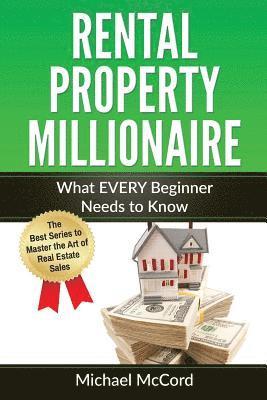Rental Property Millionaire: Comprehensive Beginner's Guide for Newbies