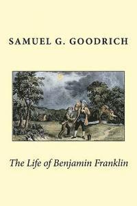 bokomslag The Life of Benjamin Franklin