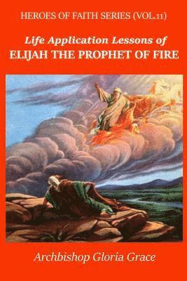 Elijah the Prophet of Fire 1