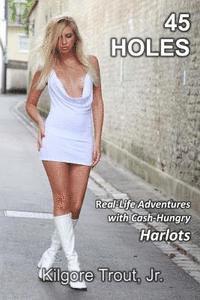 bokomslag 45 Holes: Real-Life Adventures with Cash-Hungry Harlots