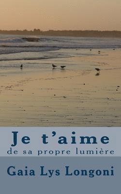 Je t'aime de sa propre lumière 1