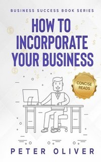 bokomslag How To Incorporate Your Business