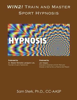 bokomslag Win 2!: TRAIN and MASTER SPORT HYPNOSIS: A Guide For Sport Hypnosis Techniques and Strategies