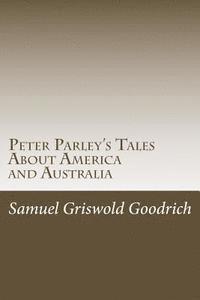 bokomslag Peter Parley's Tales About America and Australia