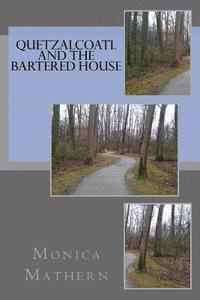 Monica Mathern - Quetzalcoatl and the Bartered House: Renovation on a Shoe String, Häftad